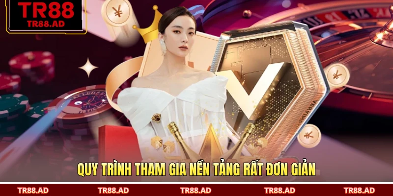Quy trình tham gia nền tảng rất đơn giản